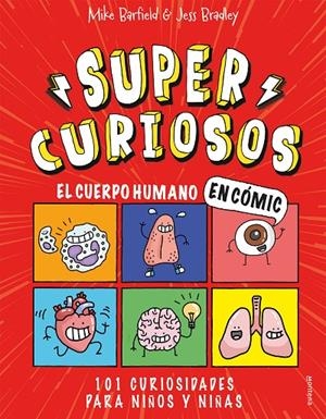 EL CUERPO HUMANO EN CÓMIC. 101 CURIOSIDADES PARA NIÑOS Y NIÑAS (SUPERCURIOSOS 1) | 9788418483349 | JESS BRADLEY, MIKE BARFIELD