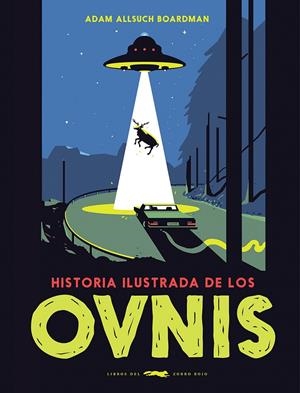 HISTORIA ILUSTRADA DE LOS OVNIS | 9788412314311 | BOARDMAN, ADAM ALLSUCH