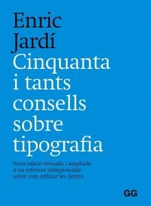 CINQUANTA Y TANTS CONSELLS SOBRE TIPOGRAFÍA | 9788425233401 | JARDÍ I SOLER, ENRIC