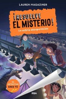 ¡RESUELVE EL MISTERIO! 2. LA ACTRIZ DESAPARECIDA | 9788427219595 | MAGAZINER, LAUREN