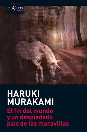 EL FIN DEL MUNDO Y UN DESPIADADO PAÍS DE LAS MARAVILLAS | 9788483835807 | MURAKAMI, HARUKI