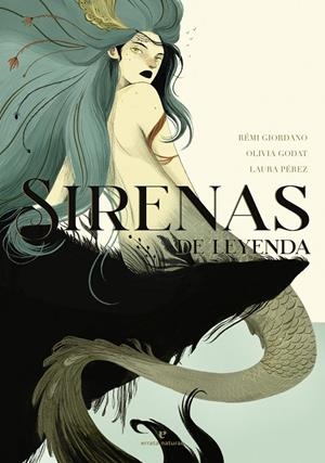 SIRENAS DE LEYENDA | 9788417800932 | GIORDANO, RÉMI/GODAT, OLIVIA