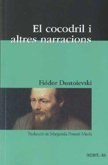 EL COCODRIL I ALTRES NARRACIONS | 9788493681975 | DOSTOIEVSKI, FIÓDOR MIKHÀILOVITX
