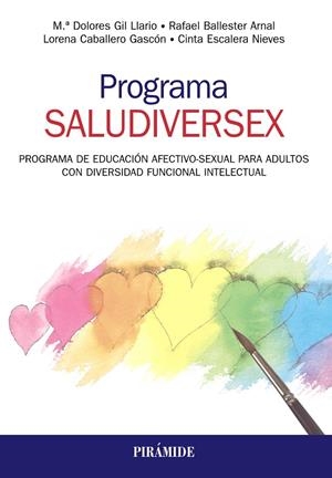 PROGRAMA SALUDIVERSEX. PROGRAMA DE EDUCACIÓN AFECTIVO-SEXUAL PARA ADULTOS CON DI | 9788436841183 | GIL LLARIO, MARÍA DOLORES/BALLESTER ARNAL, RAFAEL/CABALLERO GASCÓN, LORENA/ESCALERA NIEVES, CINTA