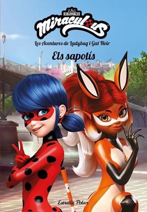 MIRACULOUS. LES AVENTURES DE LADYBUG I GAT NOIR. ELS SAPOTÍS | 9788491377160 | MIRACULOUS