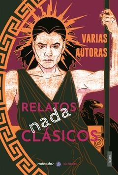 RELATOS NADA CLÁSICOS | 9788412450552 | OGAYAR, AINA/GRANDAL, ANA/DÍAZ MARTÍNEZ, ANA F./SANZ SELIGRAT, ARANCHA/ALAMILLO SANZ, ASSELA/RODRÍGU