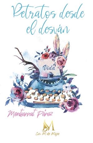 RETRATOS DESDE EL DESVAN | 9788412475319 | PEREZ, MONTSERRAT