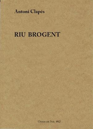 RIU BROGENT | 9788412371062 | CLAPÉS FLAQUÉ, ANTONI