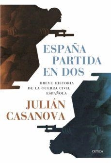 ESPAÑA PARTIDA EN DOS | 9788491993704 | CASANOVA, JULIAN