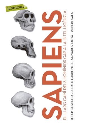 SAPIENS | 9788499301006 | SALA, ROBERT/MOYÀ, SALVADOR/CARBONELL, EUDALD/CORBELLA, JOSEP