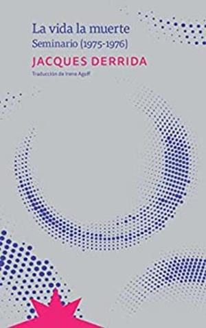 LA VIDA LA MUERTE | 9789877122435 | DERRIDA, JACQUES