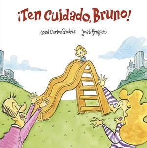 ¡TEN CUIDADO, BRUNO! | 9788418133435 | ANDRÉS, JOSÉ CARLOS