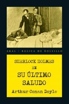 SHERLOCK HOLMES. SU ÚLTIMO SALUDO | 9788446048244 | DOYLE, ARTHUR CONAN