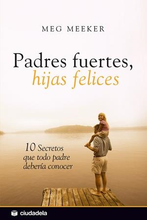 PADRES FUERTES, HIJAS FELICES | 9788496836693 | MEEKER, MEG