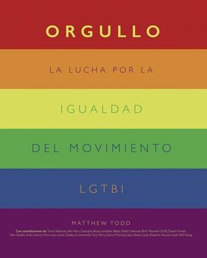 ORGULLO. LA LUCHA POR LA IGUALDAD DEL MOVIMIENTO LGTBI+ | 9788441542174 | TODD, MATTHEW