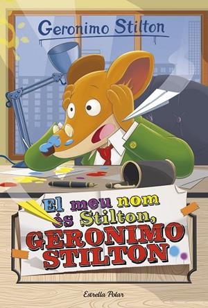 EL MEU NOM ÉS STILTON, GERONIMO STILTON | 9788491370543 | STILTON, GERÓNIMO