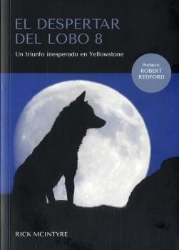 EL DESPERTAR DEL LOBO 8. UN TRIUNFO INESPERADO EN YELLOWSTONE | 9788409338801 | MCINTYRE, RICK