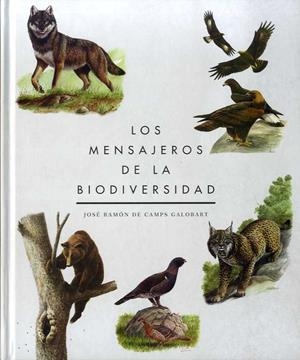 LOS MENSAJEROS DE LA BIODIVERSIDAD | 9788409083015 | DE CAMPS GALOBART, JOSE RAMÓN