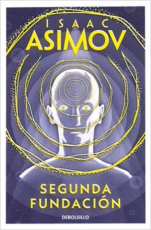 SEGUNDA FUNDACIÓN (CICLO DE LA FUNDACIÓN 5) | 9788497596763 | ASIMOV, ISAAC