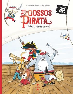 ELS GOSSOS PIRATA. ADEU, ROSEGONS! | 9788466147637 | MÉLOIS, CLÉMENTINE