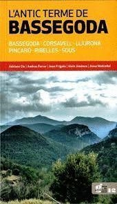 L'ANTIC TERME DE BASSEGODA | 9788415808435 | CLE I BRUNSOMS, ADRIANA/FERRER I WELSCH, ANDREA/FRIGOLA I TORRENT, JOAN/JIMÉNEZ I LEÓN, ALEIX/MADROÑ