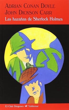 LAS HAZAÑAS DE SHERLOCK HOLMES | 9788477027461 | DOYLE, ADRIAN CONAN/CARR, JOHN DICKSON