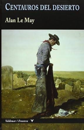 CENTAUROS DEL DESIERTO | 9788477027447 | LE MAY, ALAN
