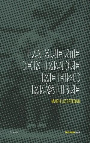 LA MUERTE DE MI MADRE ME HIZO MAS LIBRE | 9788416227198