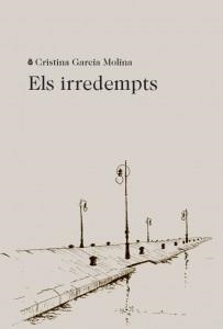 ELS IRREDEMPTS | 9788412577402 | GARCIA MOLINA, CRISTINA