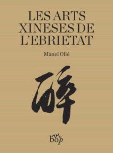 LES ARTS XINESES DE L'EBRIETAT | 9788412324099 | OLLÉ, MANEL
