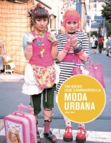 100 IDEAS QUE CAMBIARON LA MODA URBANA | 9788498017441 | SIMS, JOSH