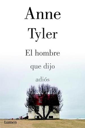 EL HOMBRE QUE DIJO ADIÓS | 9788426421333 | TYLER, ANNE