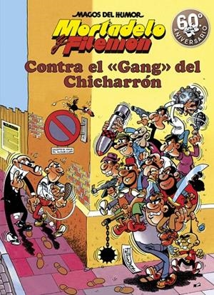MORTADELO Y FILEMÓN. CONTRA EL GANG DEL CHICHARRÓN (MAGOS DEL HUMOR 2) | 9788440613844 | IBÁÑEZ, FRANCISCO