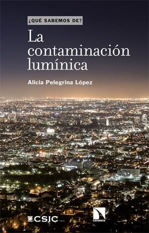LA CONTAMINACIÓN LUMÍNICA | 9788413525075 | PELEGRINA LÓPEZ, ALICIA