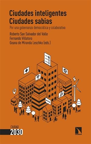CIUDADES INTELIGENTES, CIUDADES SABIAS | 9788413525426 | SAN SALVADOR DEL VALLE, ROBERTO SAN SALVADOR DEL VALLE/VILLATORO, FERNANDO/DE MIRANDA LESCHKO, GEANA