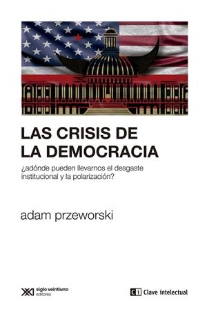LAS CRISIS DE LA DEMOCRACIA | 9788412533675 | PRZEWORSKI, ADAM