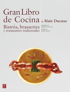 GRAN LIBRO DE COCINA DE ALAIN DUCASSE. BISTRÓS, BRASSERIES Y RESTAURANTES TRADIC | 9788446023302 | DUCASSE, ALAIN