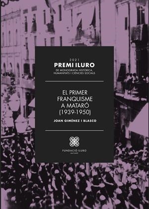 EL PRIMER FRANQUISME A MATARÓ 81939-1950) | 9788412060430 | GIMENEZ, JOAN