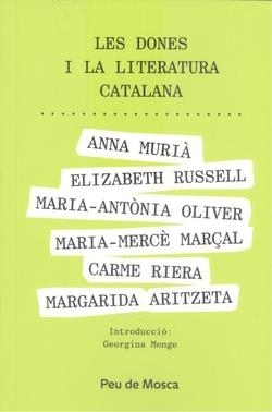 LES DONES I LA LITERATURA CATALANA | 9788412499742 | ARITZETA, MARGARIDA/RUSSELL, ELIZABETH/OLIVER, MARIA-ANTÒNIA/MARÇAL, MARIA-MERCÈ/RIERA, CARME