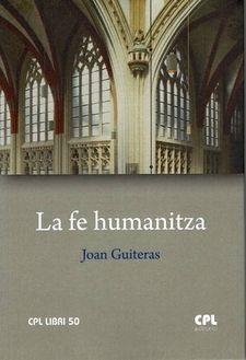 LA FE HUMANITZA | 9788491654964 | GUITERAS VILANOVA, JOAN