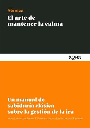 EL ARTE DE MANTENER LA CALMA | 9788412053791 | SÉNECA