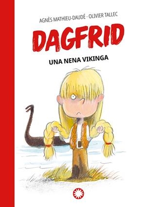 UNA NENA VIKINGA (DAGFRID #1) | 9788418304781 | MATHIEU-DAUDÉ, AGNÈS/TALLEC, OLIVIER