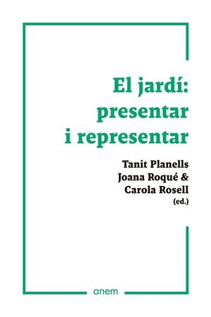 EL JARDÍ: PRESENTAR I REPRESENTAR | 9788418865169 | VARIOS AUTORES