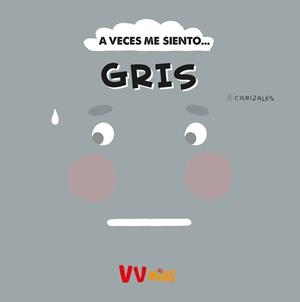 A VECES ME SIENTO... GRIS (VVKIDS) | 9788468289908 | CANIZALES