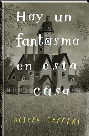 HAY UN FANTASMA EN ESTA CASA | 9788418762338 | JEFFERS, OLIVER