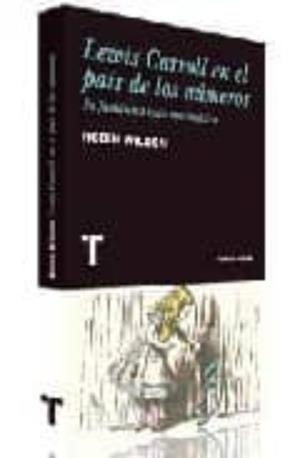 LEWIS CARROLL EN EL PAÍS DE LOS NÚMEROS | 9788475068770 | WILSON, ROBIN