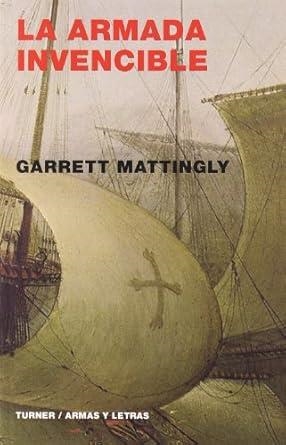 LA ARMADA INVENCIBLE | 9788475066615 | MATTINGLY, GARRETT