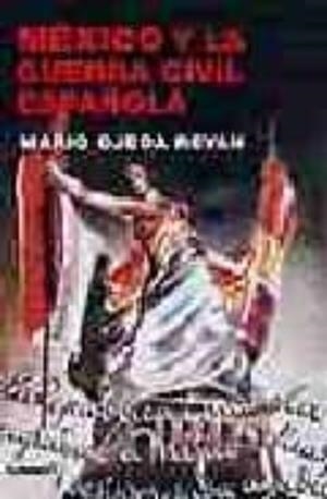 MÉXICO Y LA GUERRA CIVIL ESPAÑOLA | 9788475066981 | OJEDA REVAH, MARIO