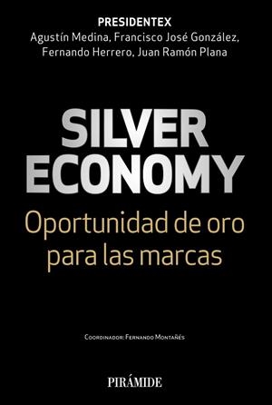 SILVER ECONOMY | 9788436847543 | MEDINA, AGUSTÍN/GONZÁLEZ, FRANCISCO JOSÉ/HERRERO, FERNANDO/PLANA, JUAN RAMÓN