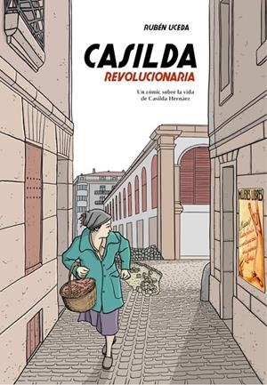 CASILDA REVOLUCIONARIA | 9788409462377 | UCEDA VILLANUEVA, RUBÉN